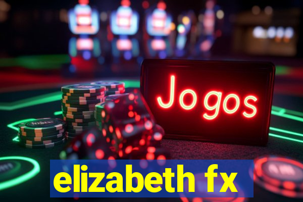 elizabeth fx